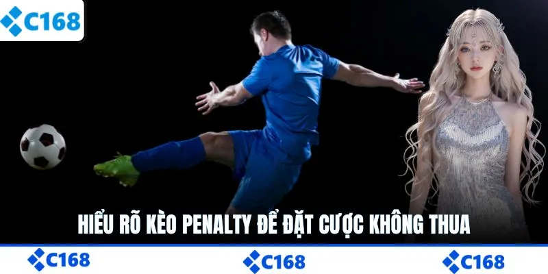 Hiểu rõ kèo penalty để đặt cược không thua